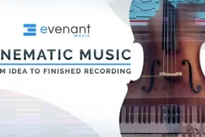 [Evenant] 电影音乐：从构思到完成录音 | Cinematic Music: From Idea To Finished Recording