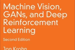 [Pearson]机器视觉、GAN 和深度强化学习 | Machine Vision, GANs, and Deep Reinforcement Learning