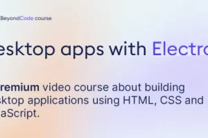 [Beyond Code]使用Electron 创建桌面应用程序 | Desktop apps with Electron
