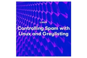 [A Cloud Guru]使用 Linux 和灰名单控制垃圾邮件 | Controlling Spam with Linux and Greylisting
