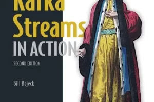 [oreilly]Kafka Streams 实战版，第二版，视频版 | Kafka Streams in Action, Second Edition, Video Edition