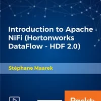 [Packt]Apache NiFi 简介 (Hortonworks DataFlow – HDF 2.0) | Introduction to Apache NiFi (Hortonworks DataFlow – HDF 2.0)