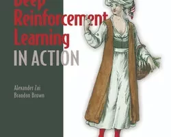 [oreilly]深度强化学习实践，视频版 | Deep Reinforcement Learning in Action, Video Edition