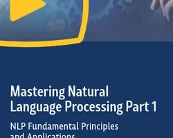 [oreilly]掌握自然语言处理第 1 部分：NLP 基本原理和应用 | Mastering Natural Language Processing Part 1: NLP Fundamental Principles and Applications