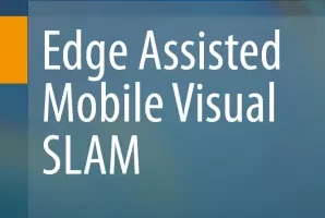 [springer]边缘辅助移动视觉 SLAM | Edge Assisted Mobile Visual SLAM
