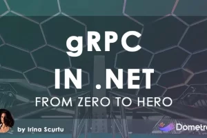 [Dometrain]从零到英雄：.NET 中的 gRPC | From Zero to Hero: gRPC in .NET