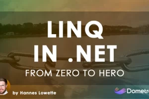 [Dometrain]从零到英雄：.NET 中的 LINQ | From Zero to Hero: LINQ in .NET