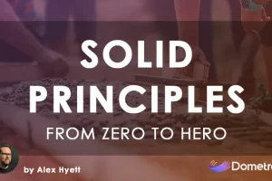 [Dometrain]从零到英雄：面向 C# 开发人员的 SOLID 原则 | From Zero to Hero: SOLID Principles for C# Developers