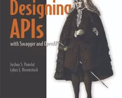 [oreilly]使用 Swagger 和 OpenAPI 设计 API，视频版 | Designing APIs with Swagger and OpenAPI, Video Edition