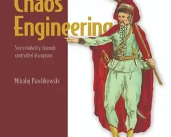 [oreilly]混沌工程，视频版 | Chaos Engineering, Video Edition