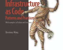 [oreilly]基础架构即代码、模式和实践，视频版 | Infrastructure as Code, Patterns and Practices, Video Edition