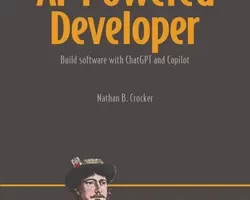 [oreilly]AI 驱动的开发人员，视频版 | AI-Powered Developer, Video Edition