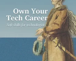 [oreilly]拥有您的技术职业，视频版 | Own Your Tech Career, Video Edition
