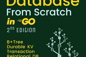 [Build Your Own X From Scratch Books]在 Go 中从头开始构建自己的数据库 | Build Your Own Database From Scratch in Go