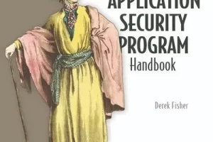 [oreilly]应用程序安全计划手册，视频版 | Application Security Program Handbook, Video Edition
