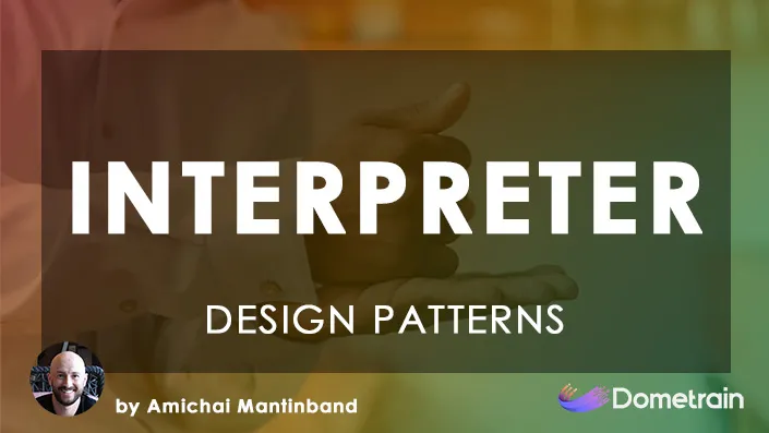 [Dometrain]C# 中的设计模式：解释器 | Design Patterns in C#: Interpreter - 个人学习笔记