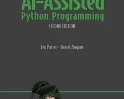[oreilly]学习 AI 辅助 Python 编程，第二版，视频版 | Learn AI-Assisted Python Programming, Second Edition, Video Edition