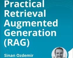 [oreilly]实用检索增强一代 （RAG） | Practical Retrieval Augmented Generation (RAG)