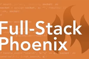 [The Pragmatic Studio]全栈 Phoenix | Full-Stack Phoenix