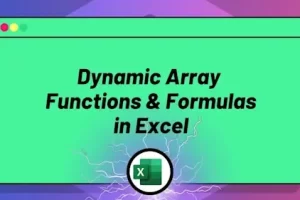[ZerotoMastery]使用动态数组函数和公式增强 Excel | Supercharge Excel with Dynamic Array Functions & Formulas