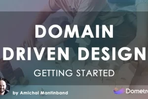 [Dometrain]入门：域驱动设计 | Getting Started: Domain-Driven Design