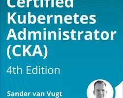 [oreilly]认证 Kubernetes 管理员 （CKA），第 4 版 | Certified Kubernetes Administrator (CKA), 4th Edition