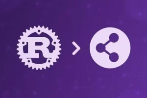 [Udemy]使用 Rust 开发 P2P 应用程序 | Developing P2P Applications with Rust