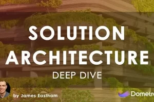 [Dometrain]深入探究：解决方案架构 | Deep Dive: Solution Architecture